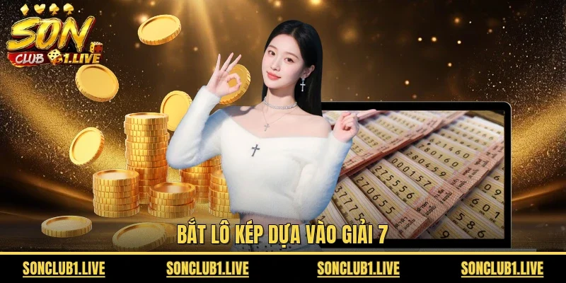 Bắt lô kép dựa vào giải 7