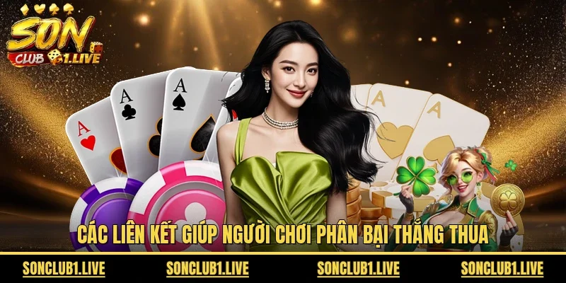 Các liên kết giúp người chơi phân bại thắng thua
