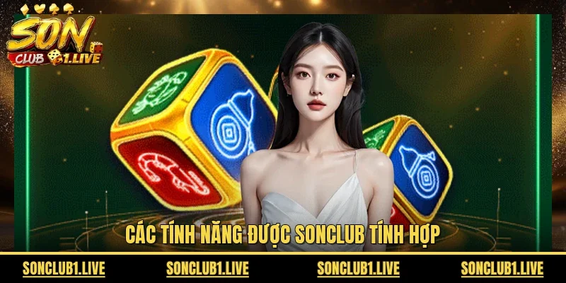 Các tính năng được SonClub tính hợp