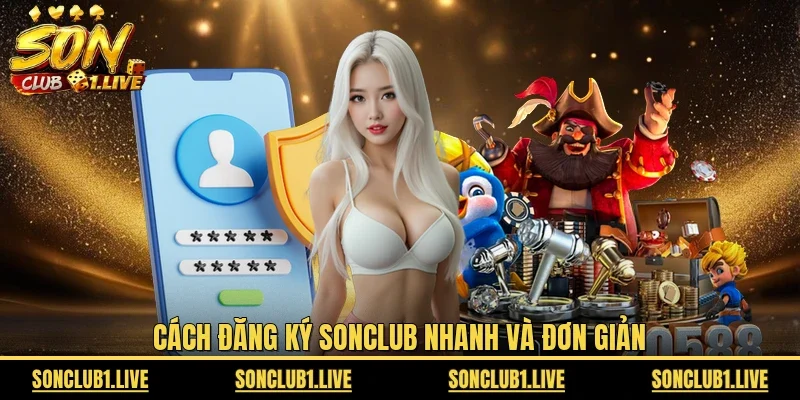 Cách đăng ký SonClub nhanh và đơn giản