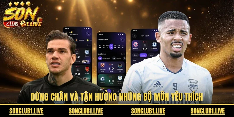 Dừng chân và tận hưởng những bộ môn yêu thích