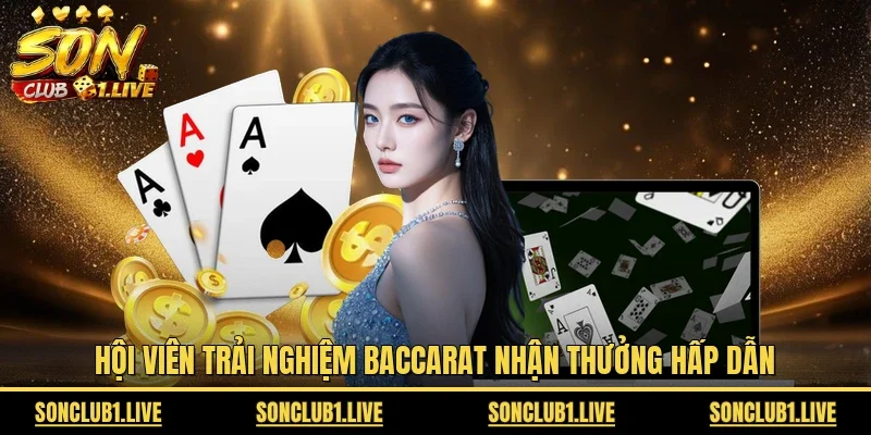 Hội viên trải nghiệm Baccarat nhận thưởng hấp dẫn
