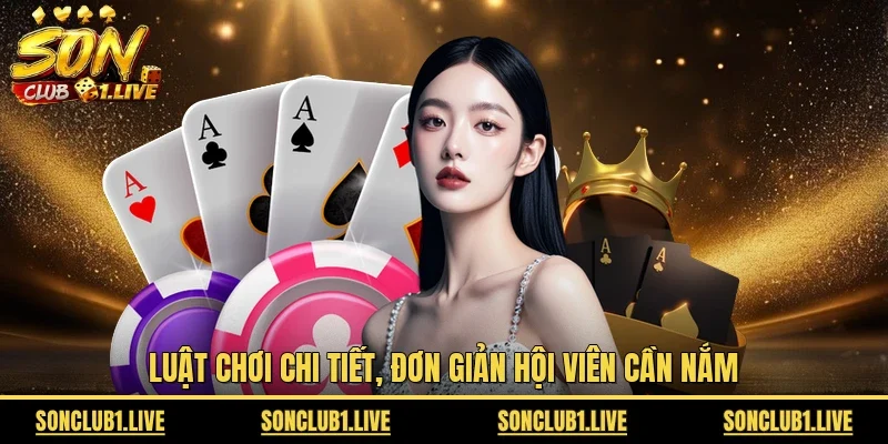 Luật chơi chi tiết, đơn giản hội viên cần nắm