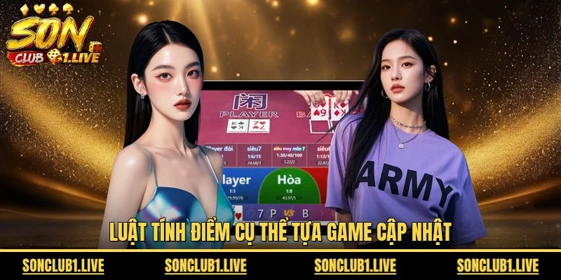 Luật tính điểm cụ thể tựa game cập nhật
