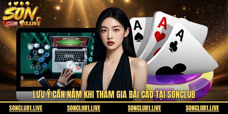Lưu ý cần nắm khi tham gia bài cào tại Sonclub