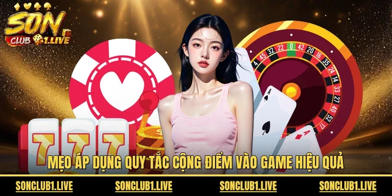 Mẹo áp dụng quy tắc cộng điểm vào game hiệu quả