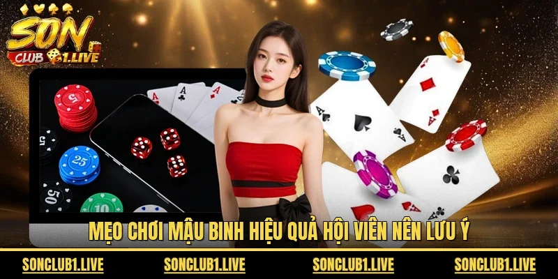 Mẹo chơi Mậu binh hiệu quả hội viên nên lưu ý 