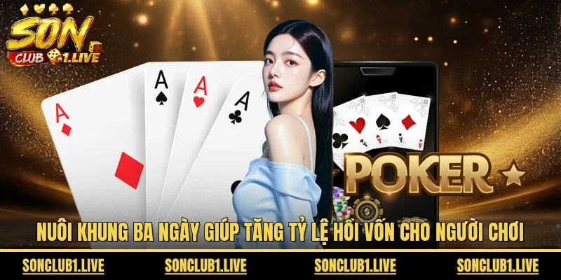 Nuôi khung ba ngày giúp tăng tỷ lệ hồi vốn cho người chơi