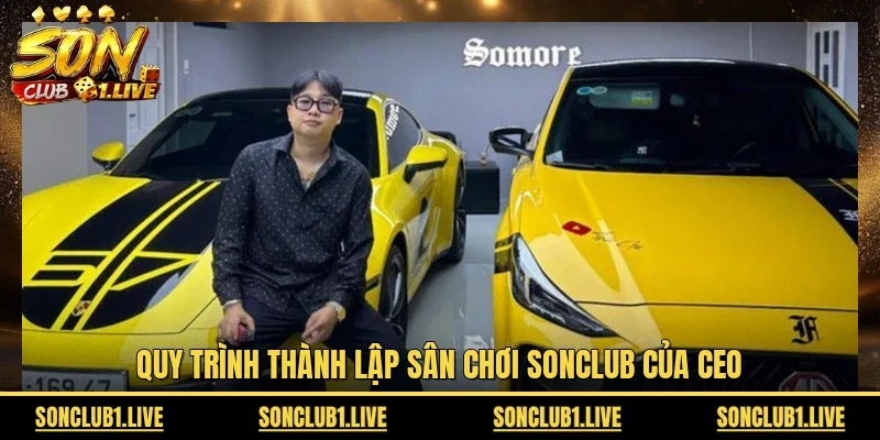 Quy trình thành lập sân chơi SONCLUB của CEO