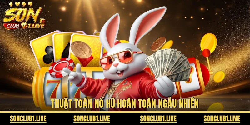 Thuật toán nổ hũ hoàn toàn ngẫu nhiên