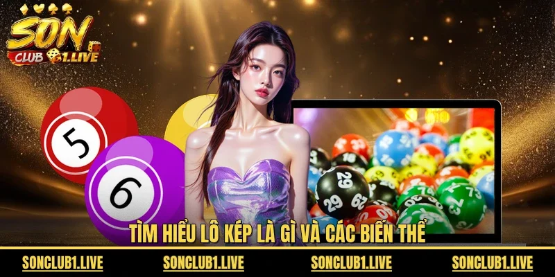 Tìm hiểu lô kép là gì và các biến thể