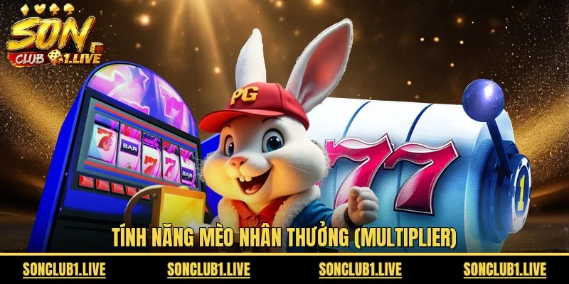Tính năng Mèo Nhân Thưởng (Multiplier)